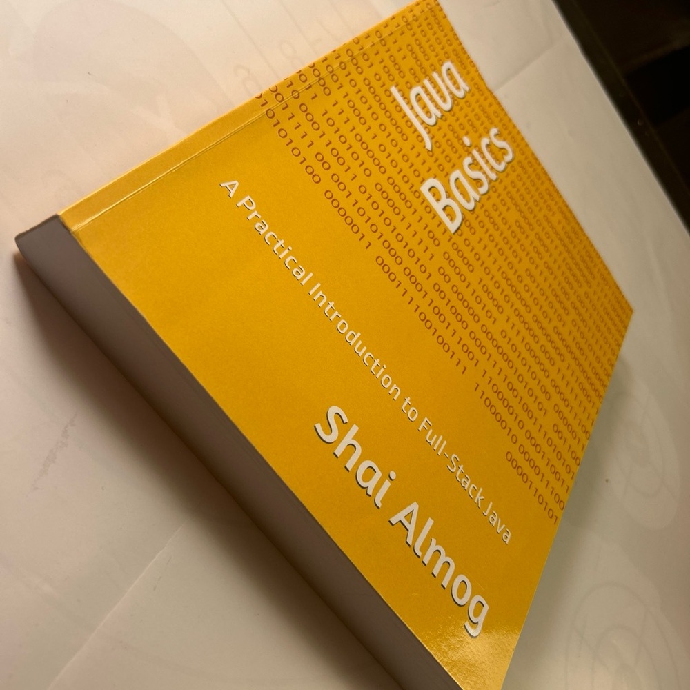 Java Basics: A Practical Introduction to Full-Stack Java by Shai Almog Paperback - Picture 2 of 14